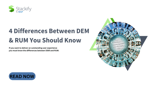 4 Differences Between DEM & RUM You Should Know (1)