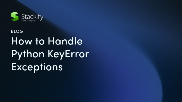 How to Handle Python KeyError Exceptions