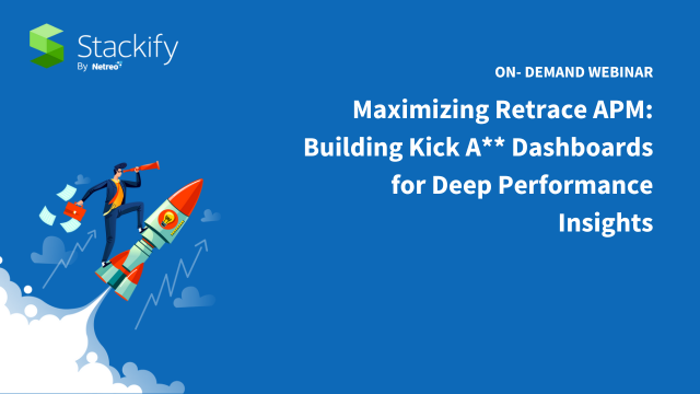 Maximizing-Retrace-APM-Building-Kick-A-Dashboards-for-Deep-Performance-Insights-2