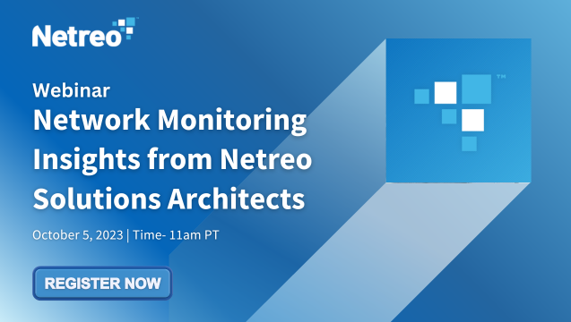 Network Monitoring Insights from Netreo Solutions Architects (1)