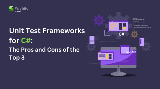 Unit Test Frameworks for C# The Pros and Cons of the Top 3 (1)
